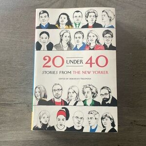 20 Under 40 Stories From The New Yorker 2010 Edited By Deborah Treisman